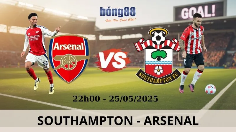 Nhận Định Bóng Đá - Southampton vs Arsenal 25/05/2025 Nhận Định Bóng Đá - Southampton vs Arsenal 25/05/2025