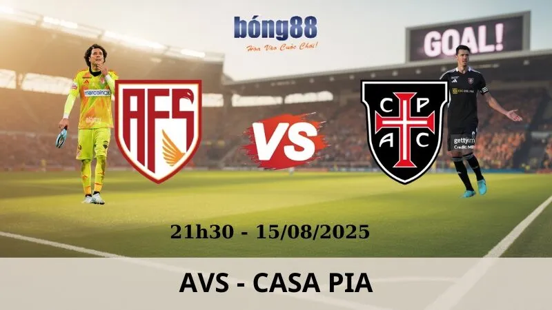 Soi Kèo Bóng Đá - AVS vs Casa Pia 15/08/2025 Soi Kèo Bóng Đá - AVS vs Casa Pia 15/08/2025
