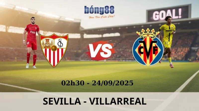 Soi Kèo Bóng Đá - Sevilla vs Villarreal 24/09/2025 Soi Kèo Bóng Đá - Sevilla vs Villarreal